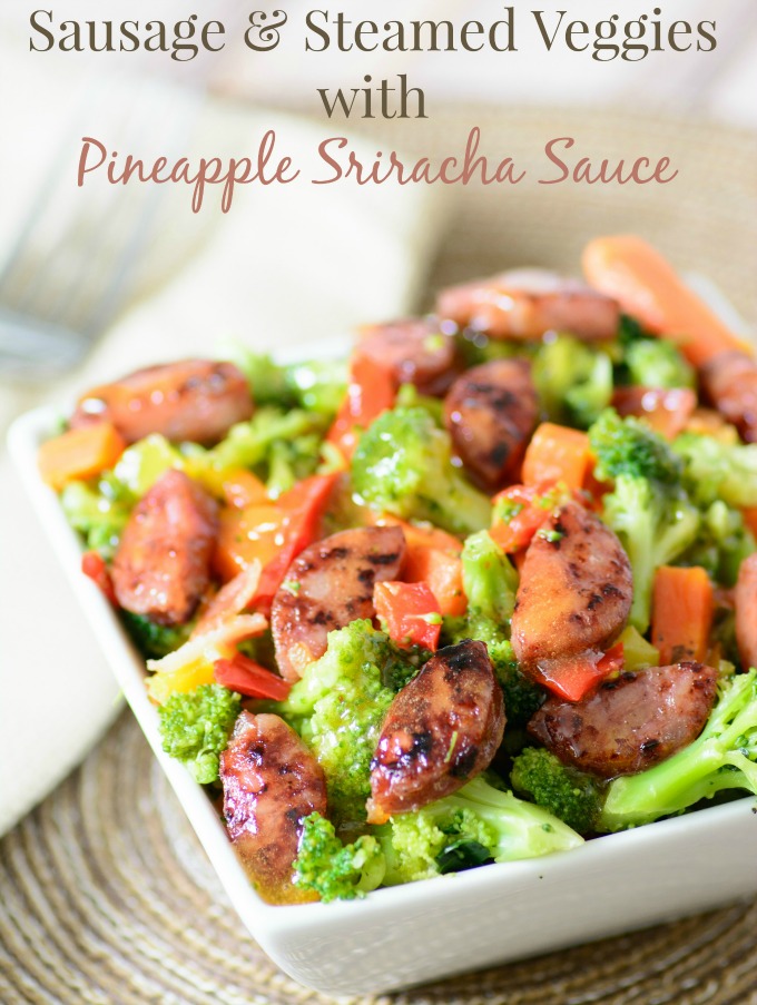 Sausage & Steamed Veggies with Pineapple Sriracha Sauce. This whole food recipe is gluten free and paleo, making it a delicious alternative to processed foods. You won't believe how good this tastes